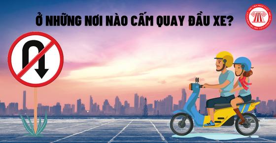 Ở những nơi nào cấm quay đầu xe?