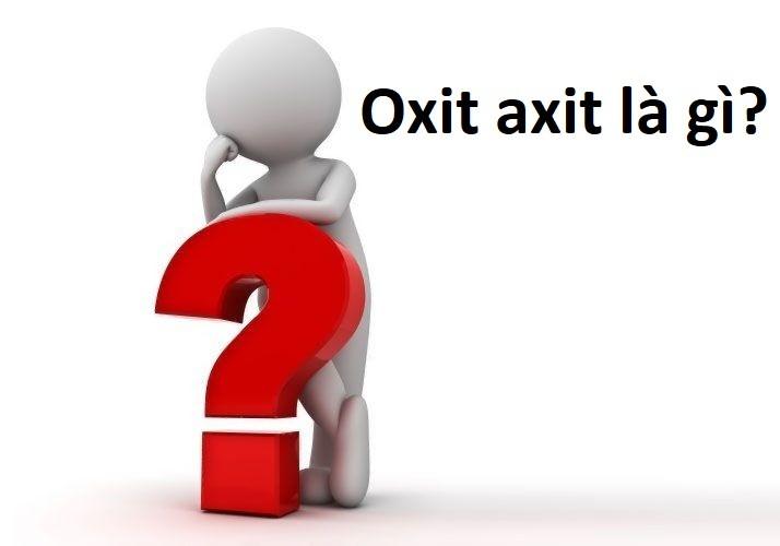 Oxit axit là gì? Cách đọc oxit axit chuẩn xác nhất