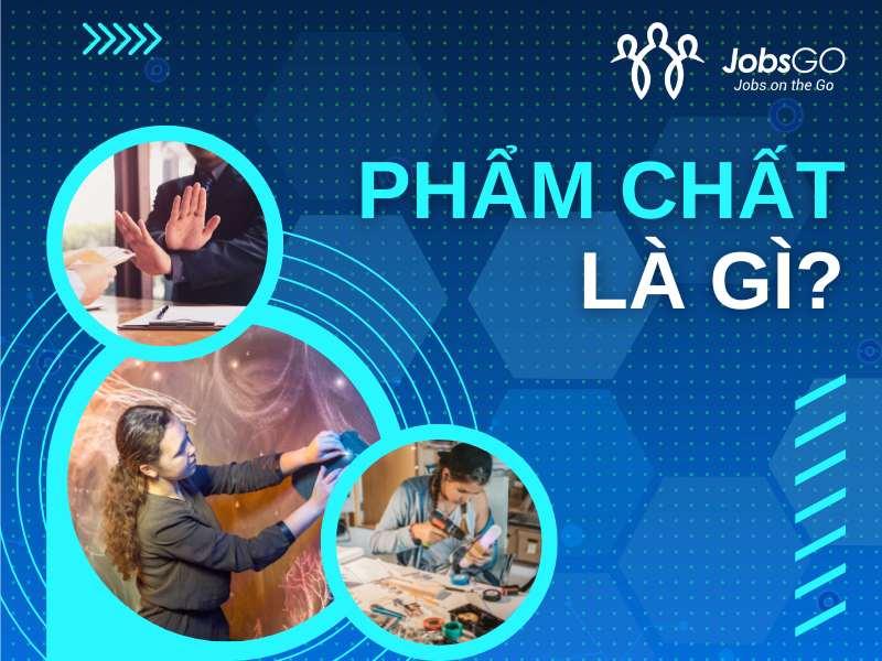 Phẩm chất là gì? Những phẩm chất của người thành công