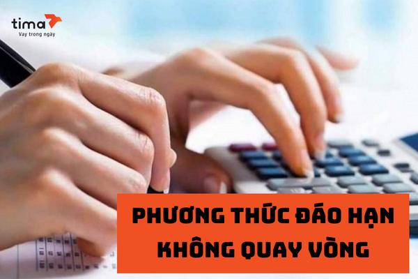 Phương thức đáo hạn không quay vòng là gì? Công thức tính như thế nào?