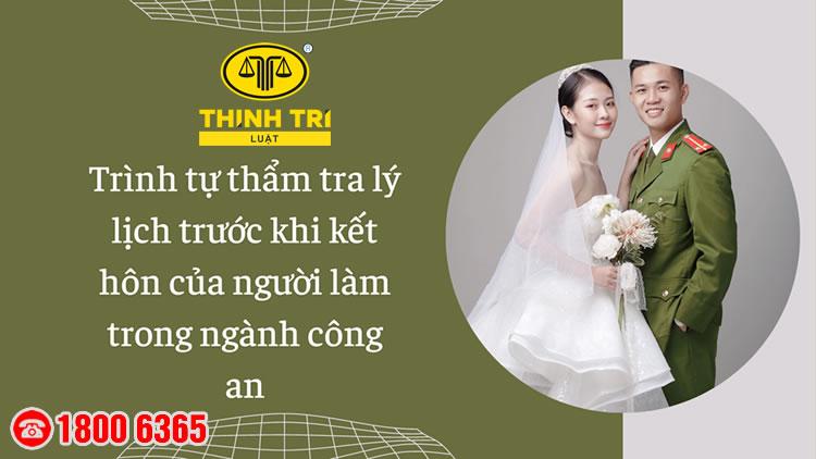 Điều kiện và trình tự kết hôn với người làm trong ngành công an