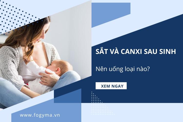 Sau sinh nên uống sắt và canxi loại nào?