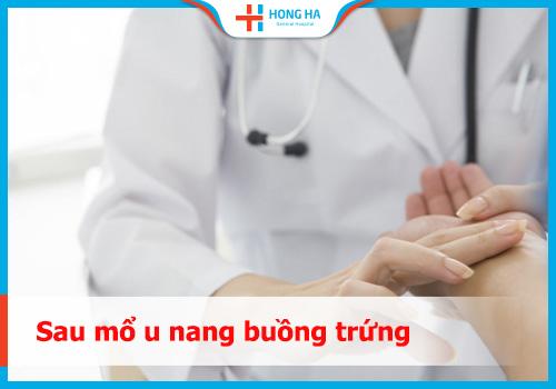 Kinh nghiệm phục hồi sau phẫu thuật u nang buồng trứng