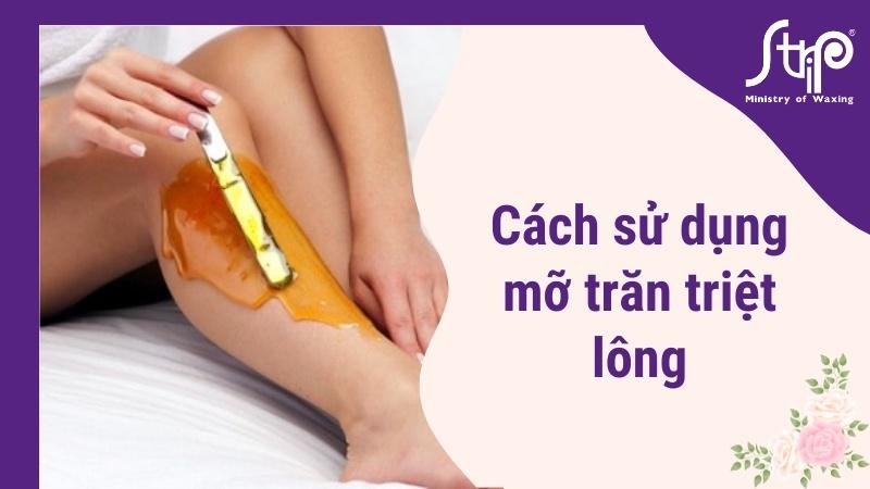 Hướng dẫn cách sử dụng mỡ trăn triệt lông tại nhà