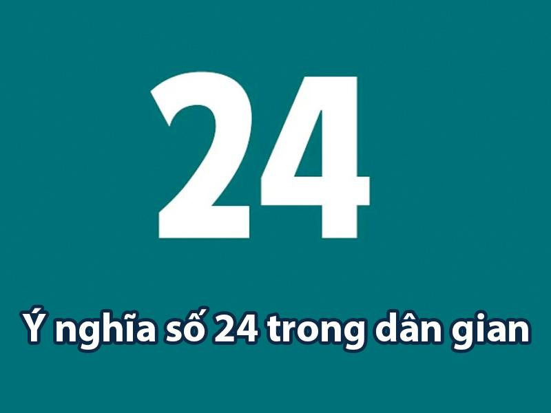 Số 24 có ý nghĩa gì? Khám phá con số thể hiện May mắn, Hạnh phúc