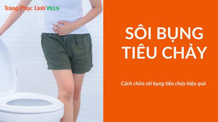 Những cách chữa sôi bụng tiêu chảy ai cũng nên biết