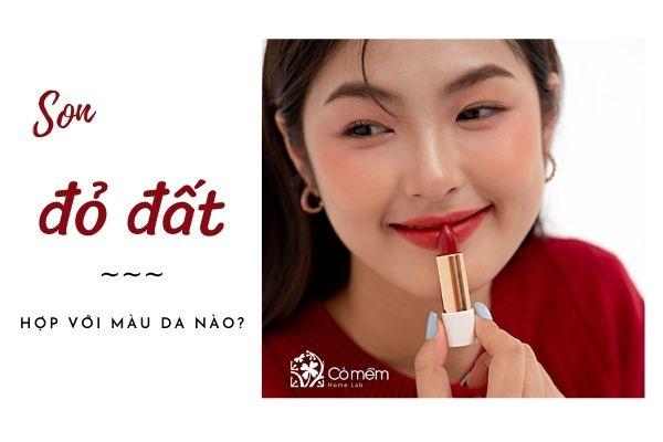 Son màu đỏ đất hợp với da nào? 07 Thỏi "quốc dân" mọi nàng