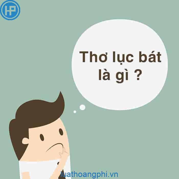 Đặc điểm của thể thơ lục bát là gì?