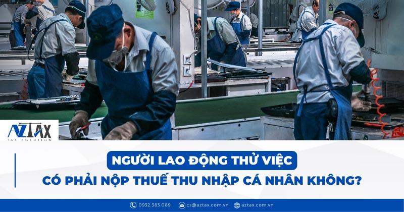 Lương thử việc có chịu thuế TNCN không? – Người lao động cần lưu ý những gì?