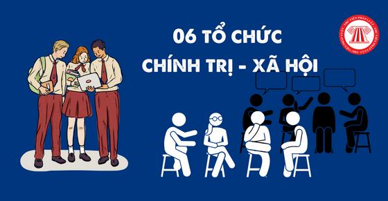 06 tổ chức chính trị - xã hội theo Hiến pháp 2013