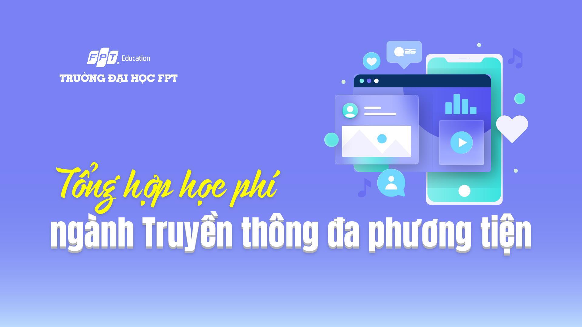 Tổng hợp học phí ngành Truyền thông đa phương tiện