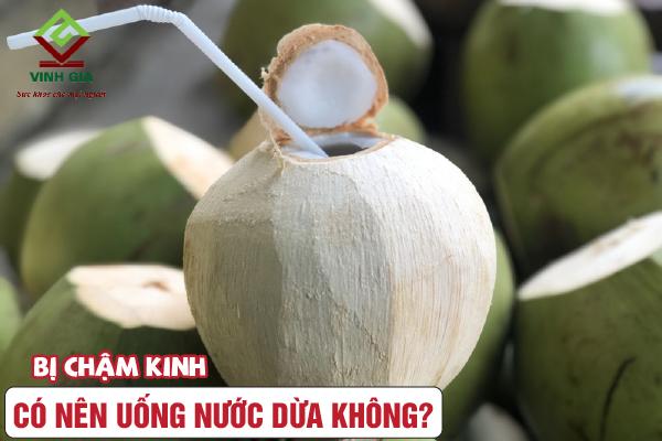 [CẨM NANG] Bị trễ kinh có nên uống nước dừa không?