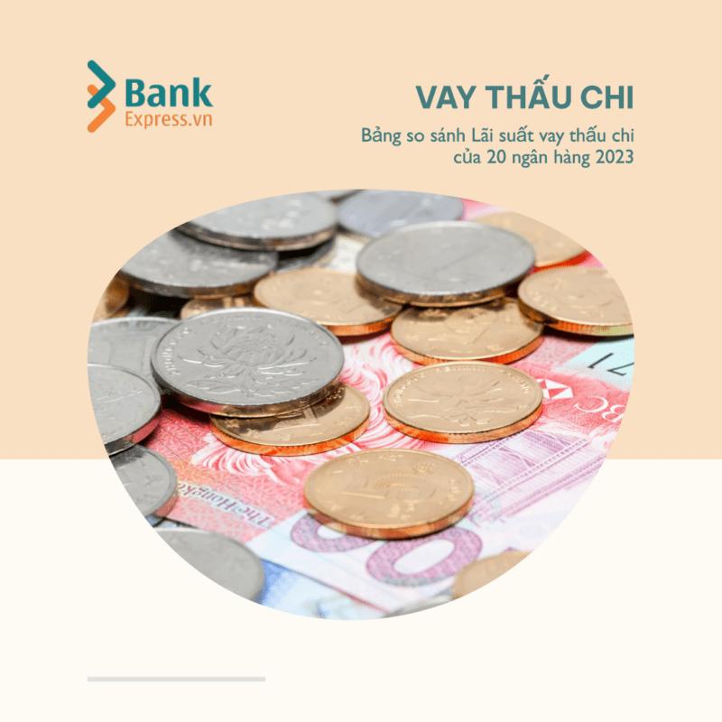 Vay thấu chi ngân hàng. Cập nhật Lãi suất vay thấu chi 2024