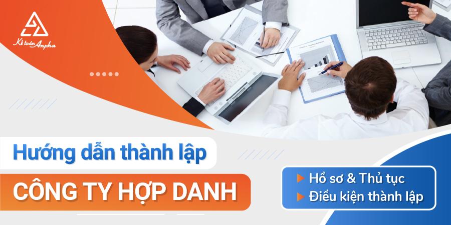 Chi tiết hồ sơ, thủ tục & điều kiện thành lập Công Ty Hợp Danh