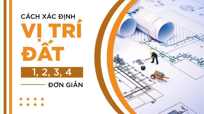 Cách xác định vị trí đất 1 2 3 4 nhanh nhất để đầu tư