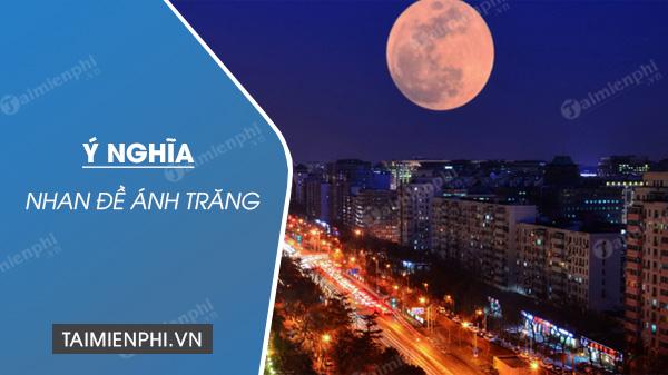 Ý nghĩa nhan đề Ánh trăng