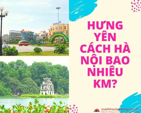 Hưng Yên cách Hà Nội bao nhiêu km? Làm thế nào để đi từ Hưng Yên lên Hà Nội