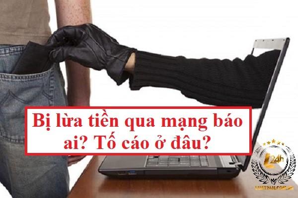 Bị lừa tiền qua mạng báo ai, tố cáo ở đâu, cách lấy lại tiền đã mất