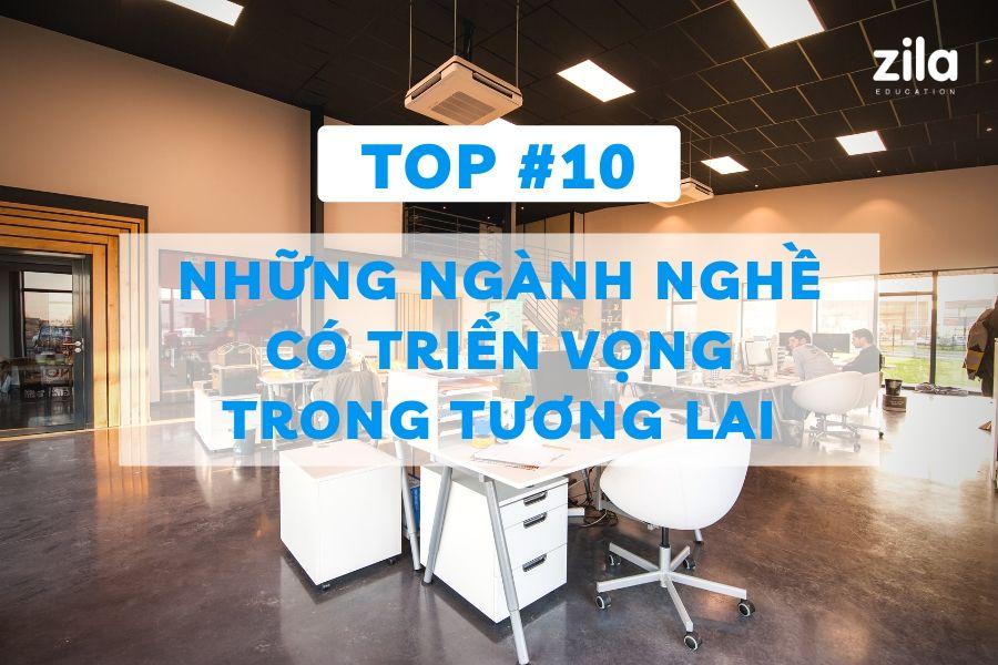 Top 10 những ngành nghề có triển vọng trong tương lai đến 2025-2030