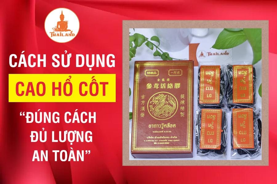 Bài tổng hợp: Cách sử dụng cao hổ cốt đúng - đủ - an toàn