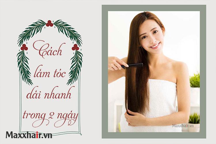 Cách làm tóc dài nhanh trong 2 ngày cực kì đơn giản