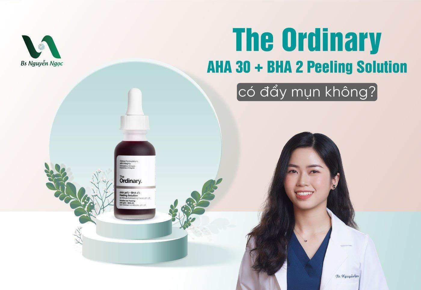 The Ordinary AHA 30  + BHA 2  Peeling Solution có đẩy mụn không?