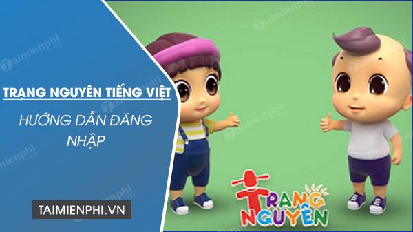 Đăng nhập Trạng Nguyên Tiếng Việt trên máy tính, điện thoại