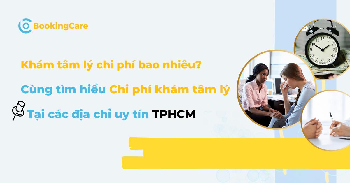 Chi phí khám tâm lý tại 5 địa chỉ uy tín TPHCM