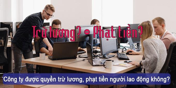 Công ty có được phép xử lý kỷ luật lao động bằng cách phạt tiền không?