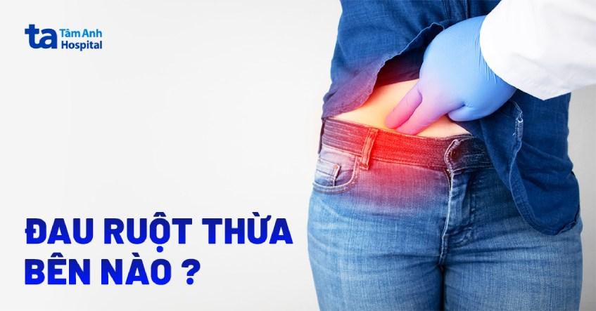 Đau ruột thừa bên nào? Dấu hiệu nhận biết và cách xử lý thế nào?