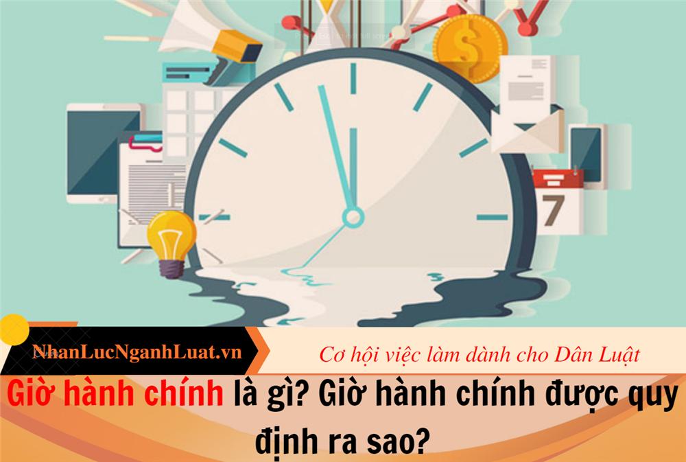 Giờ hành chính là gì? Giờ hành chính được quy định ra sao?