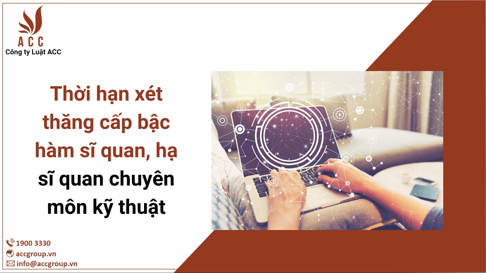 Thời hạn xét thăng cấp bậc hàm sĩ quan, hạ sĩ quan chuyên môn kỹ thuật