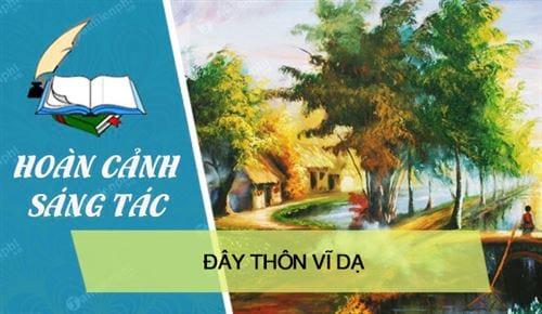 Hoàn cảnh sáng tác bài thơ Đây thôn Vĩ Dạ