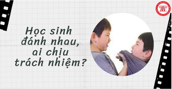 Học sinh đánh nhau: Ai chịu trách nhiệm?