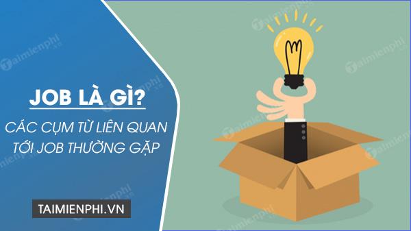 Job là gì? Job nghĩa tiếng Việt là gì