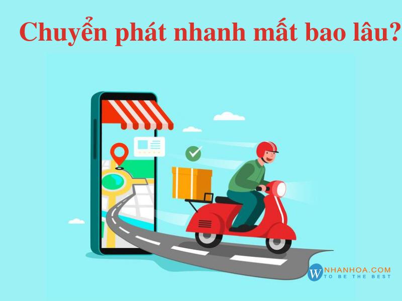 Chuyển phát nhanh mất bao lâu?