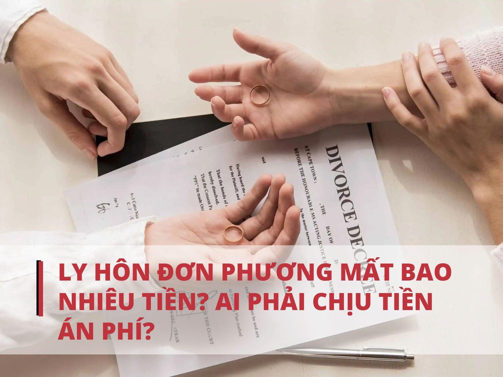 Ly hôn đơn phương mất bao nhiêu tiền? Ai phải chịu tiền án phí?