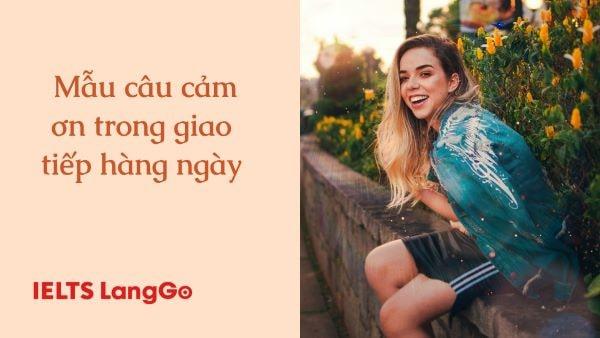 100+ mẫu câu cảm ơn trong tiếng Anh theo tình huống và đối tượng cụ thể