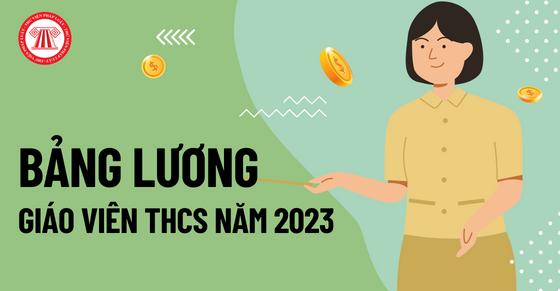 Bảng lương giáo viên THCS năm 2023