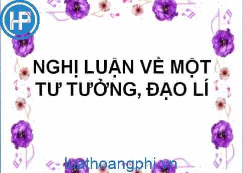 Nghị luận về một tư tưởng đạo lí và cách lập dàn ý