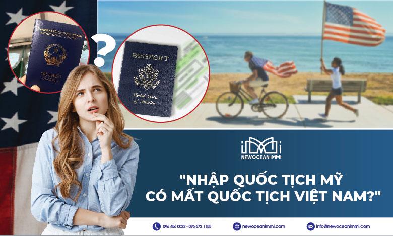 Nhập quốc tịch Mỹ có mất quốc tịch Việt Nam? – NewOcean IMMI