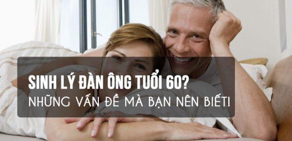 Sinh lý đàn ông tuổi 60 thay đổi như thế nào?