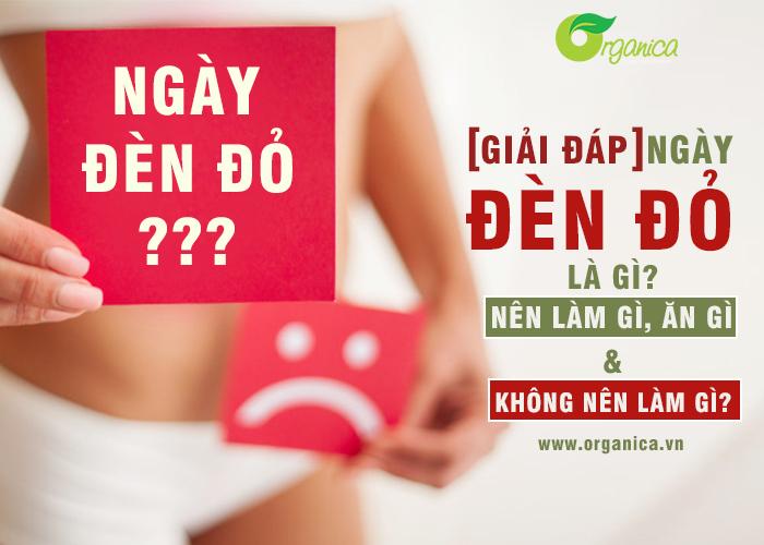 [Giải đáp] Ngày đèn đỏ là gì? Nên làm gì, ăn gì và Không nên ăn gì?