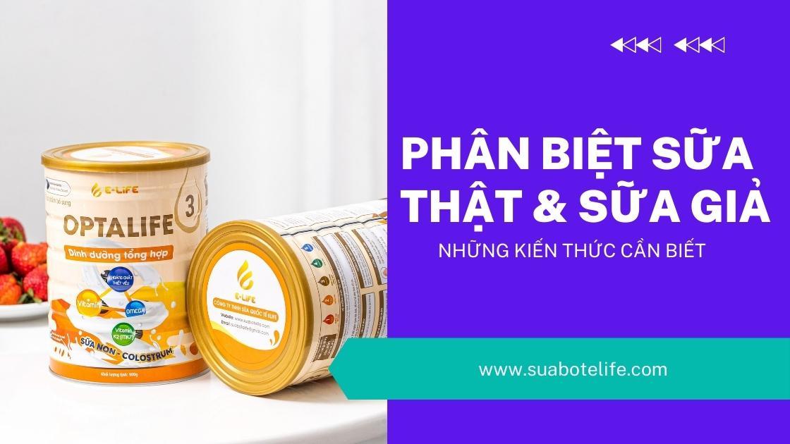 Phương pháp phân biệt sữa bột thật và giả dễ dàng và nhanh chóng