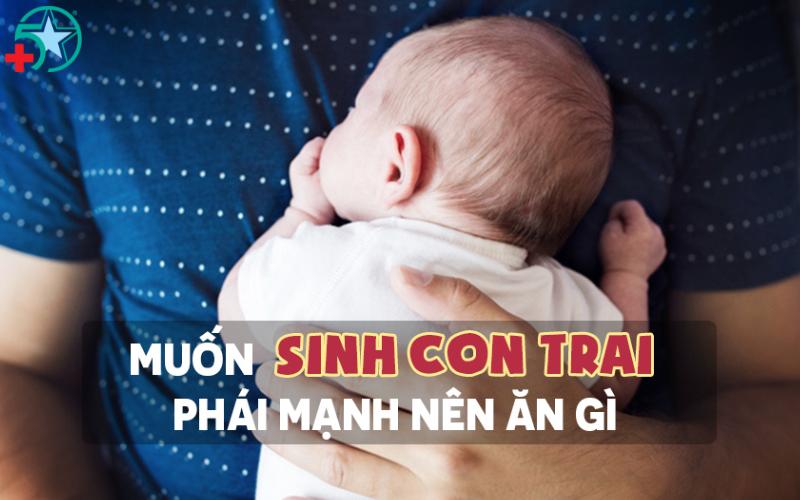 Ăn gì để sinh con trai – [GIẢI ĐÁP CHI TIẾT NHẤT]