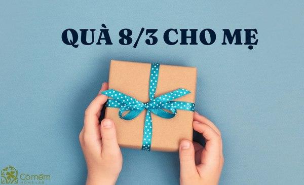 999+ Món quà 8/3 cho mẹ "sâu sắc, ý nghĩa, bất ngờ, tuyệt vời"