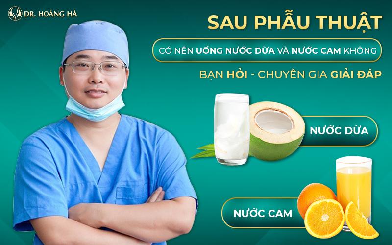 Sau phẫu thuật có nên uống nước dừa & cam không? Bạn hỏi – Chuyên gia giải đáp