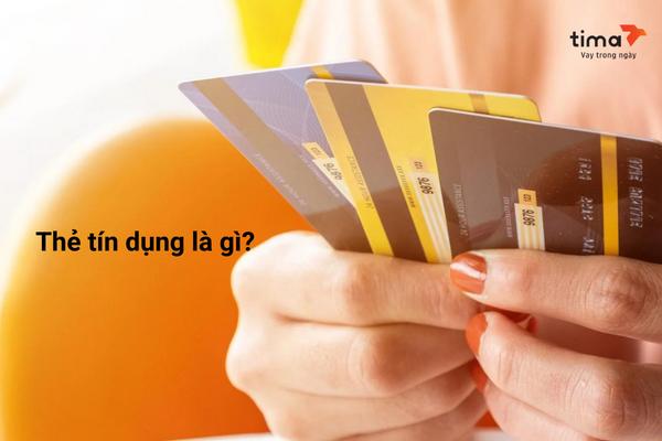 Thẻ tín dụng là gì? Giải đáp tất cả thắc mắc về thẻ tín dụng