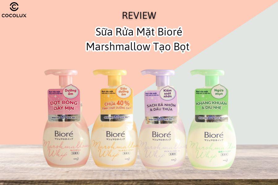 Sữa Rửa Mặt Bioré Marshmallow Tạo Bọt Có Tốt Không? Review Chi Tiết Nhất