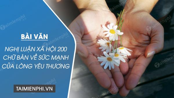 Nghị luận xã hội 200 chữ về sức mạnh của tình yêu thương